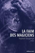 Couverture du livre « La faim des magiciens » de Jacquerye R aux éditions Parole Et Silence