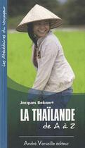 Couverture du livre « La Thaïlande de A à Z » de Jacques Bekaert aux éditions Andre Versaille