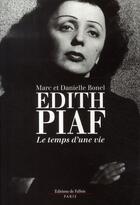 Couverture du livre « Édith piaf, le temps d'une vie » de Bonel-M+D aux éditions Fallois