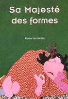 Couverture du livre « Sa majesté des formes » de Paolo Marabotto aux éditions Circonflexe