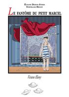 Couverture du livre « Le fantôme du petit Marcel » de Elyane Dezon-Jones et Stephane Heuet aux éditions Viviane Hamy