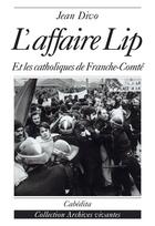 Couverture du livre « L'AFFAIRE LIP » de Divo/Jean aux éditions Cabedita