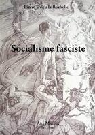 Couverture du livre « Socialisme fasciste » de Pierre Drieu La Rochelle aux éditions Ars Magna