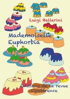 Couverture du livre « Mademoiselle Euphorbia » de Luigi Ballerini aux éditions Conference