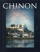 Couverture du livre « Chinon l'éternelle » de Chanel Koehl aux éditions Anovi