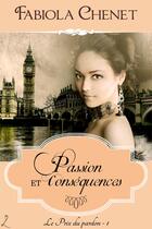 Couverture du livre « Passion et Conséquences » de Fabiola Chenet aux éditions Editions Laska