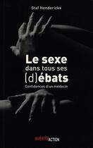 Couverture du livre « Le sexe dans tous ses (d)ébats » de Staf Henderickx aux éditions Investig'actions