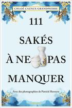 Couverture du livre « 111 Sakés à ne pas manquer » de Chloe Cazaux Grandpierre aux éditions Emons