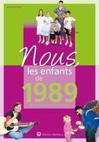 Couverture du livre « Nous, les enfants de : 1989 » de Lauriane Mege aux éditions Wartberg