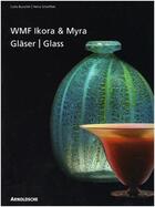 Couverture du livre « Wmf ikora and myra glass /anglais/allemand » de Carlo Burschel aux éditions Arnoldsche