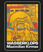Couverture du livre « Wasserklops » de Maximilian Kirmse aux éditions Floating Opera Press