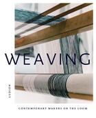 Couverture du livre « Weaving: contemporary makers on the loom » de Treggiden Katie aux éditions Thames & Hudson