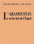 Couverture du livre « L'Aramoustan ou les lois de l'Esprit » de Mohammed Chahid aux éditions Marsam