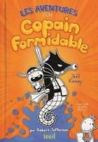 Couverture du livre « Les aventures d'un copain formidable » de Jeff Kinney aux éditions Seuil Jeunesse