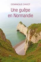 Couverture du livre « Une guêpe en Normandie » de Dominique Chivot aux éditions Librinova