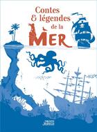 Couverture du livre « Contes et legendes de la mer » de Vagnon Editions aux éditions Vagnon