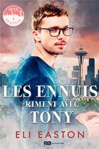 Couverture du livre « Sexe à Seattle t.1 : les ennuis riment avec Tony » de Eli Easton aux éditions Mxm Bookmark