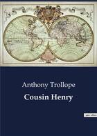 Couverture du livre « Cousin Henry » de Anthony Trollope aux éditions Culturea