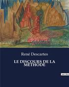 Couverture du livre « LE DISCOURS DE LA MÉTHODE » de Rene Descartes aux éditions Culturea