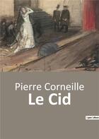 Couverture du livre « Le Cid » de Pierre Corneille aux éditions Shs Editions