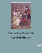 Couverture du livre « Les diaboliques » de Jules Barbey D'Aurevilly aux éditions Shs Editions