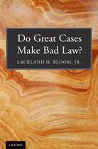 Couverture du livre « Do Great Cases Make Bad Law? » de Bloom Jr Lackland H aux éditions Oxford University Press Usa