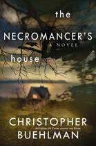 Couverture du livre « The Necromancer's House » de Christopher Buehlman aux éditions Penguin Group Us