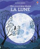 Couverture du livre « La lune ; mon grand livre illustré » de Diana Toledano et Laura Cowan aux éditions Usborne