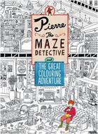 Couverture du livre « Pierre the maze detective and the great colouring adventure » de Hiro Kamigaki aux éditions Laurence King
