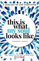 Couverture du livre « This is what my soul looks like » de Sharon Jones aux éditions Carpet Bombing