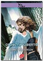 Couverture du livre « Max t.2 ; objectif liberté » de James Patterson aux éditions Le Livre De Poche Jeunesse