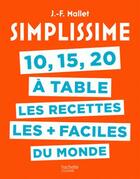 Couverture du livre « Simplissime : 10, 15, 20 à table » de Jean-François Mallet aux éditions Hachette Pratique