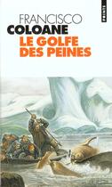Couverture du livre « Golfe des peines (le) » de Francisco Coloane aux éditions Points