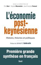 Couverture du livre « L'économie post-keynésienne ; histoire, théories et politiques » de Eric Berr et Virginie Monvoisin et Jean-Francois Ponsot aux éditions Seuil