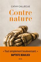 Couverture du livre « Contre nature » de Cathy Galliegue aux éditions Seuil