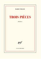 Couverture du livre « Trois pièces » de Marie Ndiaye aux éditions Gallimard