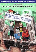 Couverture du livre « Le Club des Super-Héros Tome 2 : forteresse solitude » de Derek Fridolfs et Dustin Nguyen aux éditions Gallimard-jeunesse