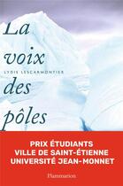 Couverture du livre « La voix des pôles » de Lydie Lescarmontier aux éditions Flammarion