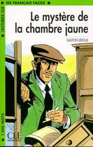 Couverture du livre « Le mystère de la chambre jaune » de Gaston Leroux aux éditions Cle International