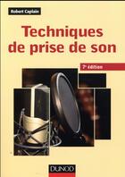 Couverture du livre « Techniques de prise de son (7e édition) » de Robert Caplain aux éditions Dunod