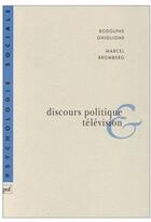 Couverture du livre « Discours politique et télévision » de Bromberg/Ghiglione aux éditions Puf