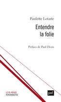 Couverture du livre « Entendre la folie » de Paulette Letarte aux éditions Puf