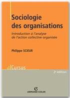 Couverture du livre « Sociologie des organisations » de Philippe Scieur aux éditions Armand Colin