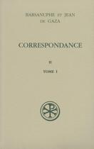 Couverture du livre « Correspondance II - tome 1 » de Barsanuphe aux éditions Cerf