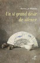 Couverture du livre « Un si grand désir de silence » de Anne Lemaitre aux éditions Cerf