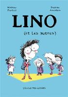 Couverture du livre « Lino (et les autres) » de Mathieu Pierloot et Baptiste Amsalem aux éditions Ecole Des Loisirs