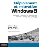 Couverture du livre « Déploiement et migration Windows 8 » de William Bories et Olivia Mirial aux éditions Eyrolles