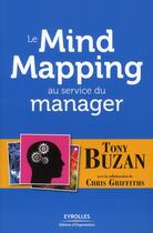 Couverture du livre « Le mind mapping au service du manager » de Tony Buzan aux éditions Organisation