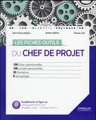 Couverture du livre « Les fiches outils du chef de projet » de Henri-Pierre Maders et Etienne Clet et Jerome Leblanc aux éditions Eyrolles