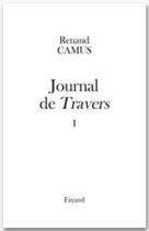 Couverture du livre « Journal de travers t.1 » de Renaud Camus aux éditions Fayard